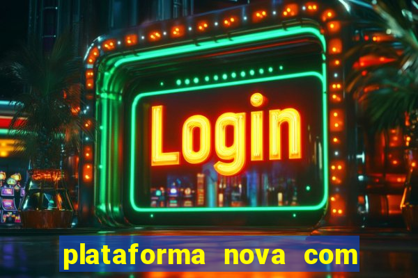 plataforma nova com bonus no cadastro